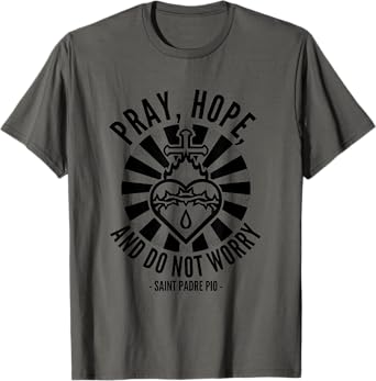 Saint Quotes - Padre Pio Hope T-Shirt
