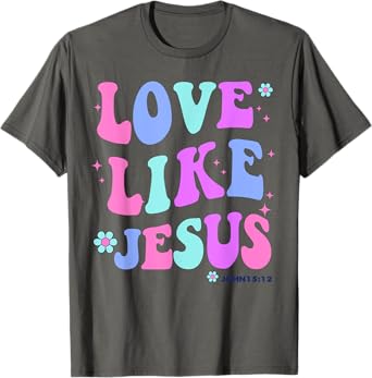Love Like Jesus Cute Christian Teen Girl T-Shirt