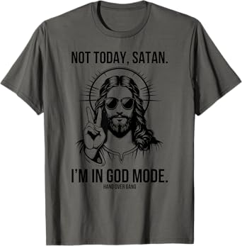 Not Today Satan Iโm In God Mode Funny Christian Jesus Meme T-Shirt