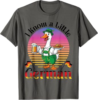 Bavarian Goose With Beer & Schnitzel I Know A Little German T-Shirt