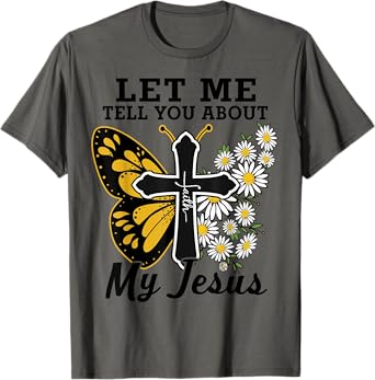 Lets Me Tell You About Jesus Teen Girl Women Cute Christian T-Shirt
