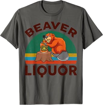Funny Beaver Liquor for Liqueur Beer Drinking Lover T-Shirt
