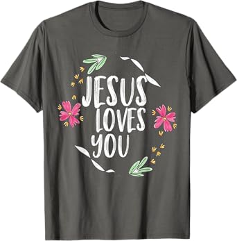 Jesus loves you with Round flower frame Graphic T-Shirt