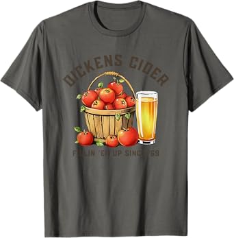 Dickens Cider Fillin 'er Up Since '69 T-Shirt