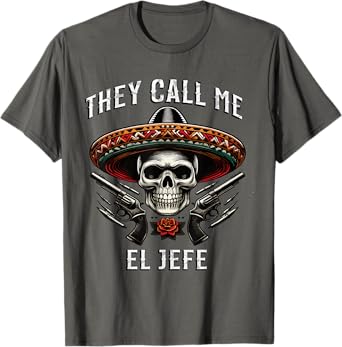 They Call Me El Jefe The Boss Joke Cinco De Mayo T-Shirt