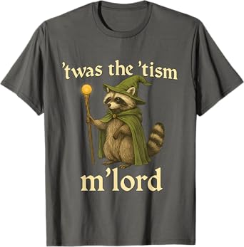 Funny Autistic Autism Gen Z Meme Tees 'Twas the Tism M'lord T-Shirt