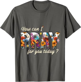 Floral How Can I Pray For You Today Vintage Christian Outfit T-Shirt