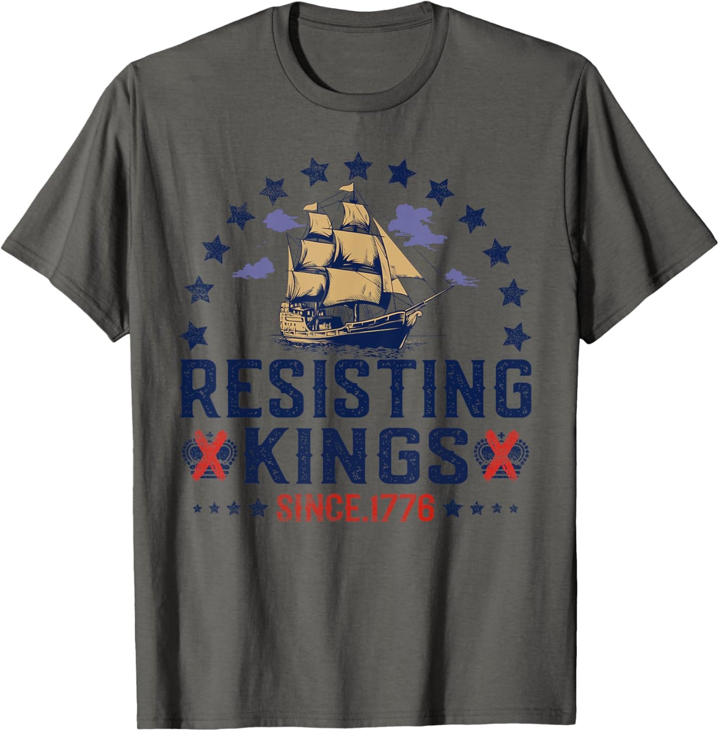 Resisting Kings Since 1776 Patriotic American July 4th T-Shirt