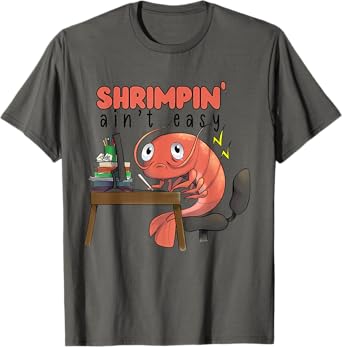 Funny Shrimpin' Ain't Easy Shrimp T-Shirt