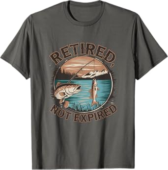 Fishing Retired, Not Expired Retirement Senior Funny T-Shirt