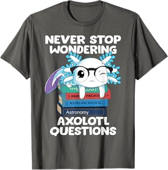 Axolotl-Shirt Never Stop Wondering Axolotl Questions Kids T-Shirt