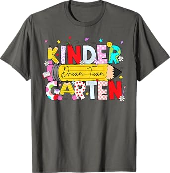 Kindergarten Dream Team Back to School Teacher Student T-Shirt