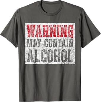 Cute Drinking Gift Funny Warning May Contain Alcohol T-Shirt