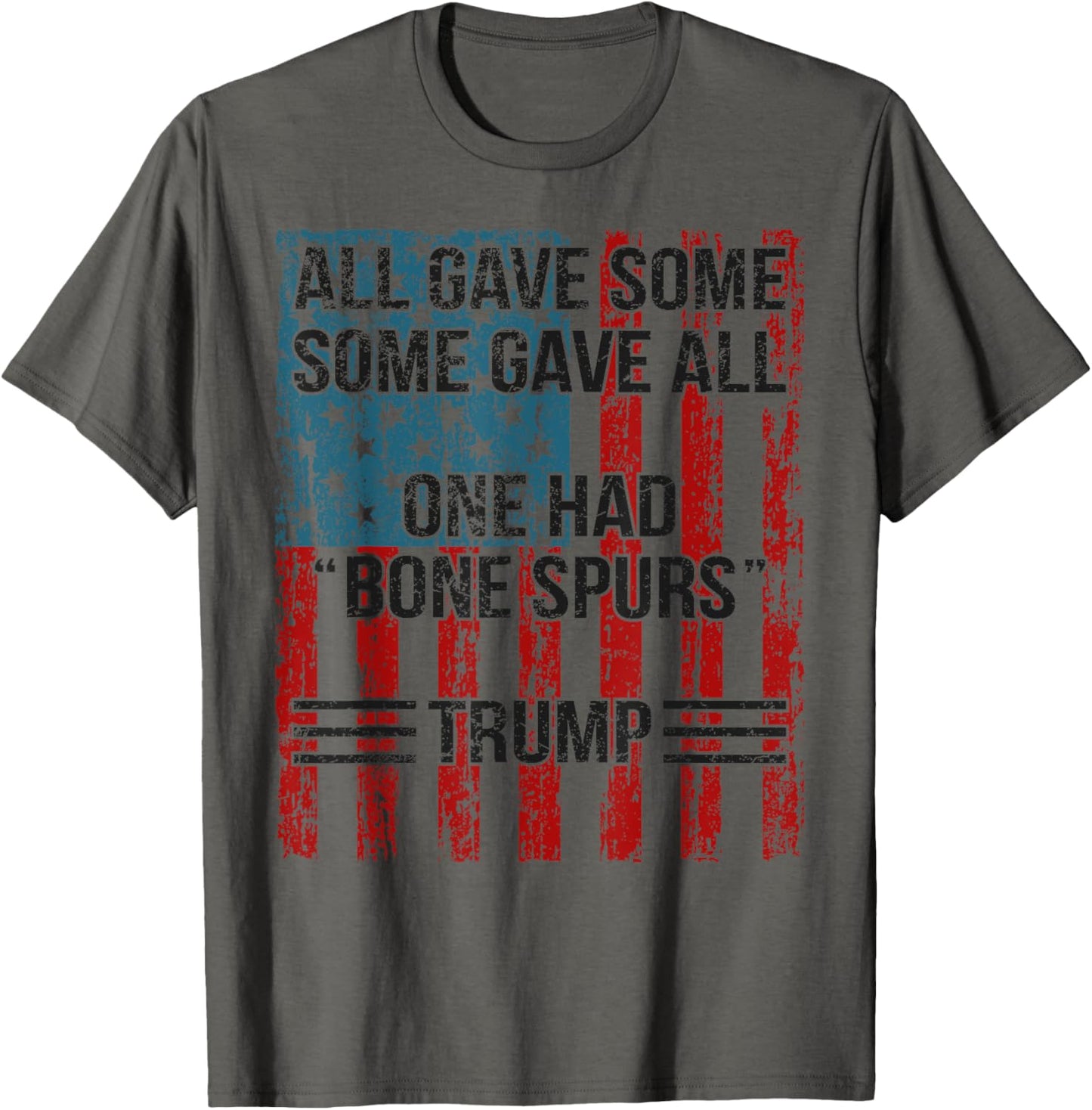 All Gave Some Some Gave All One Had Bone Spurs Veterans T-shirt