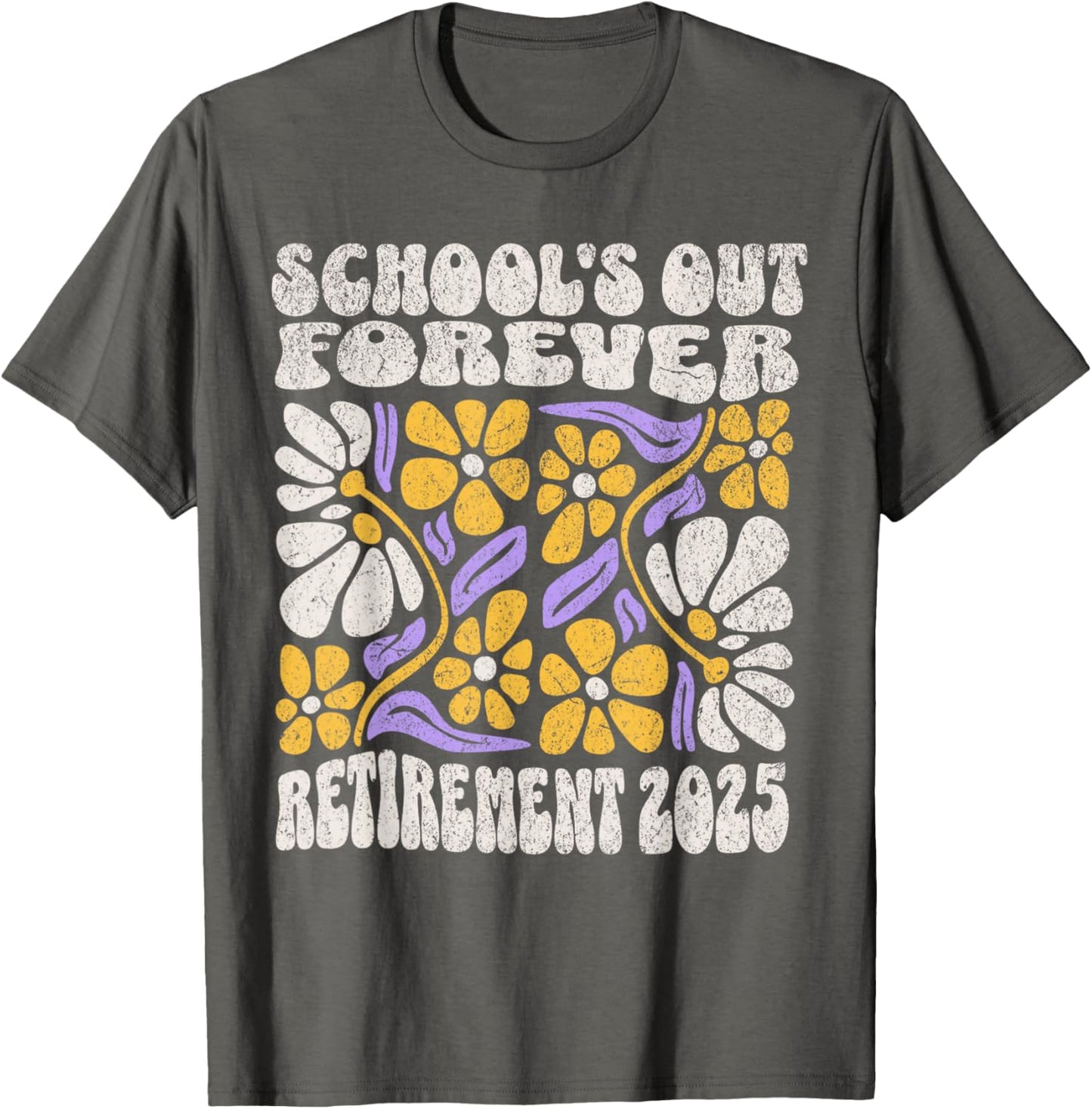 School's Out Forever 2025 Retirement Retired Teacher T-Shirt