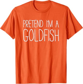 Pretend I'm A Goldfish Shirt Adult Kids Men Women Costume T-Shirt