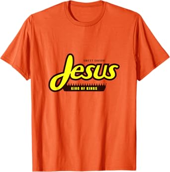 Jesus Sweet Savior King of Kings Reeses T-Shirt