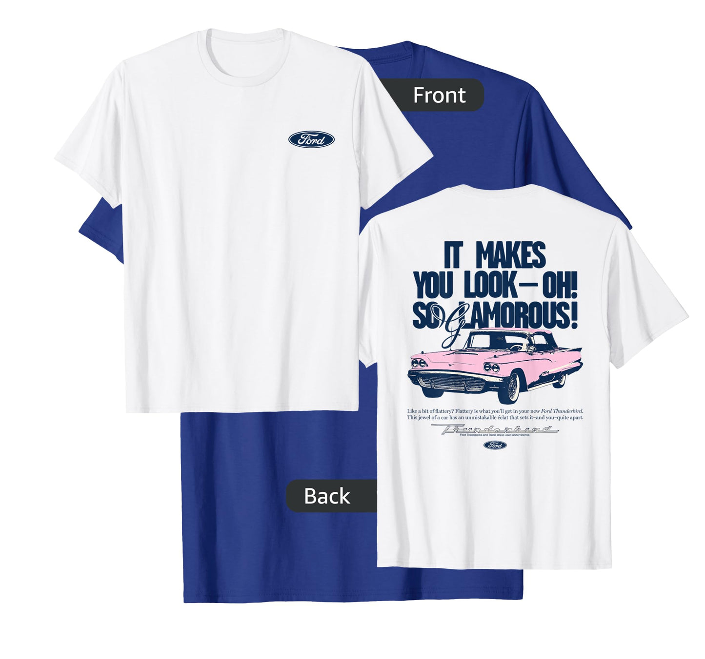 Ford - Thunderbird 1959 It Makes You Look Oh So Glamorous T-Shirt