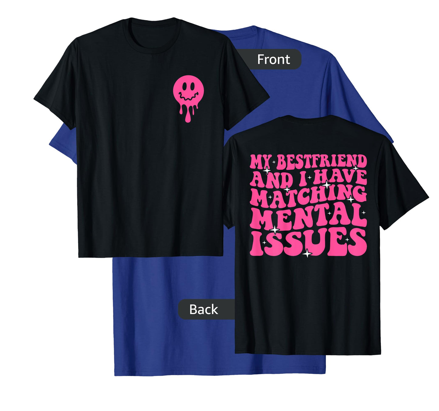 Cute Groovy My Best Friend and I Have Matching Mental Issues T-Shirt