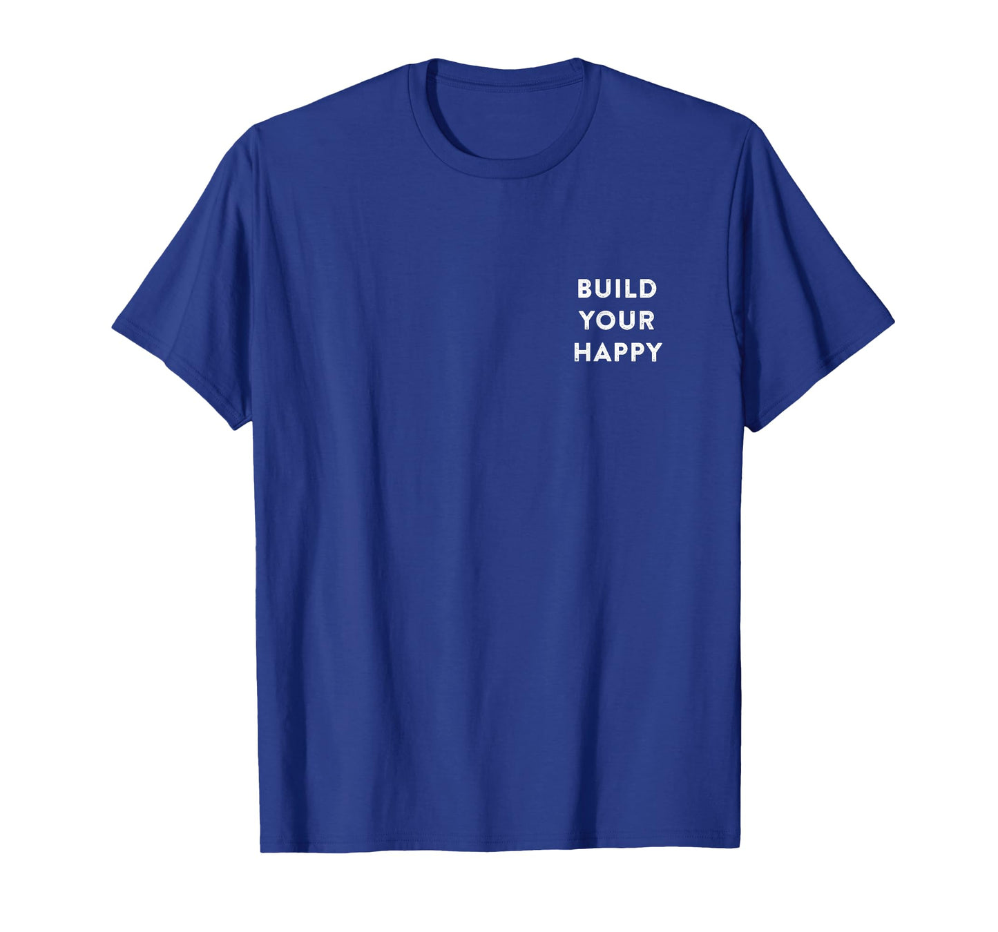 Build Your Happy shirt for Men Women Kids Boys Girl T-Shirt