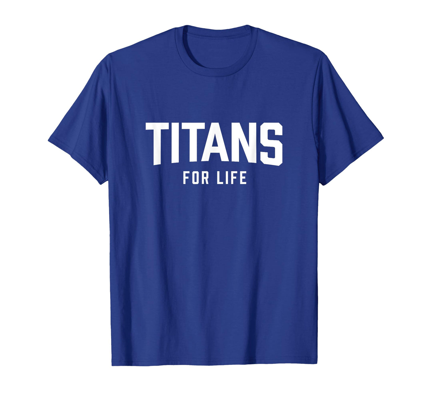 TITANS FOR LIFE T-Shirt