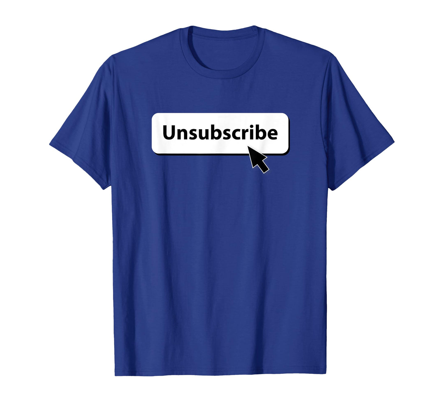 Unsubscribe T-Shirt