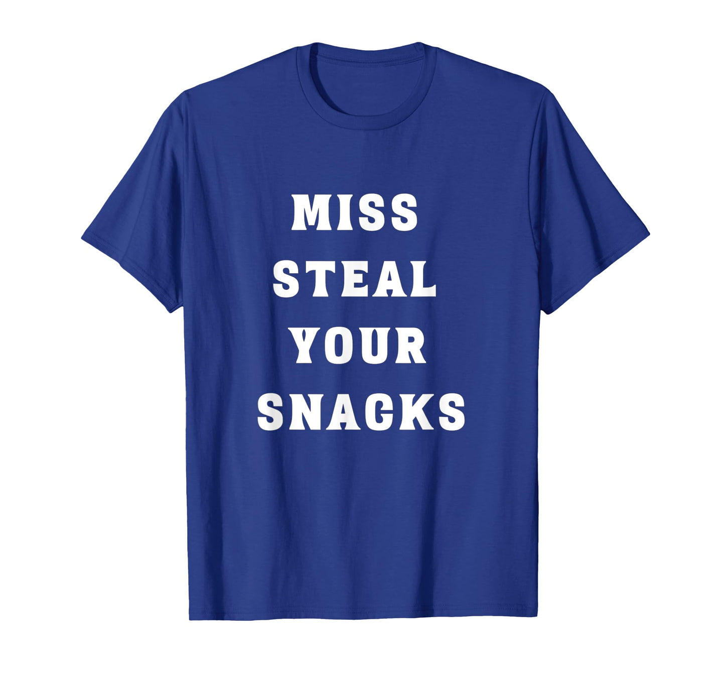 Miss Steal Your Snacks Funny Snack Lover T-Shirt