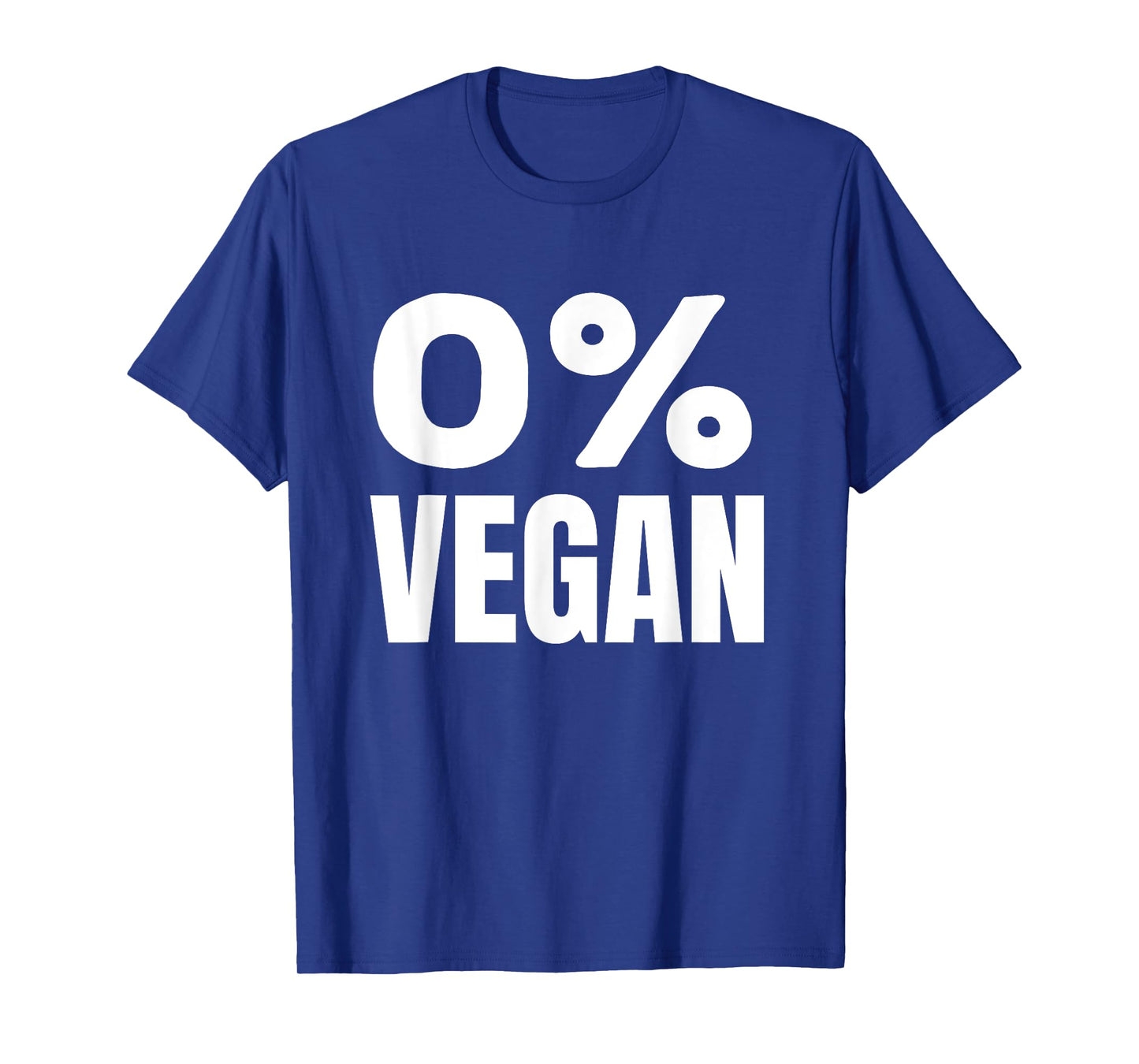 0% Vegan Funny Carnivore Meat Lover Statement T-Shirt