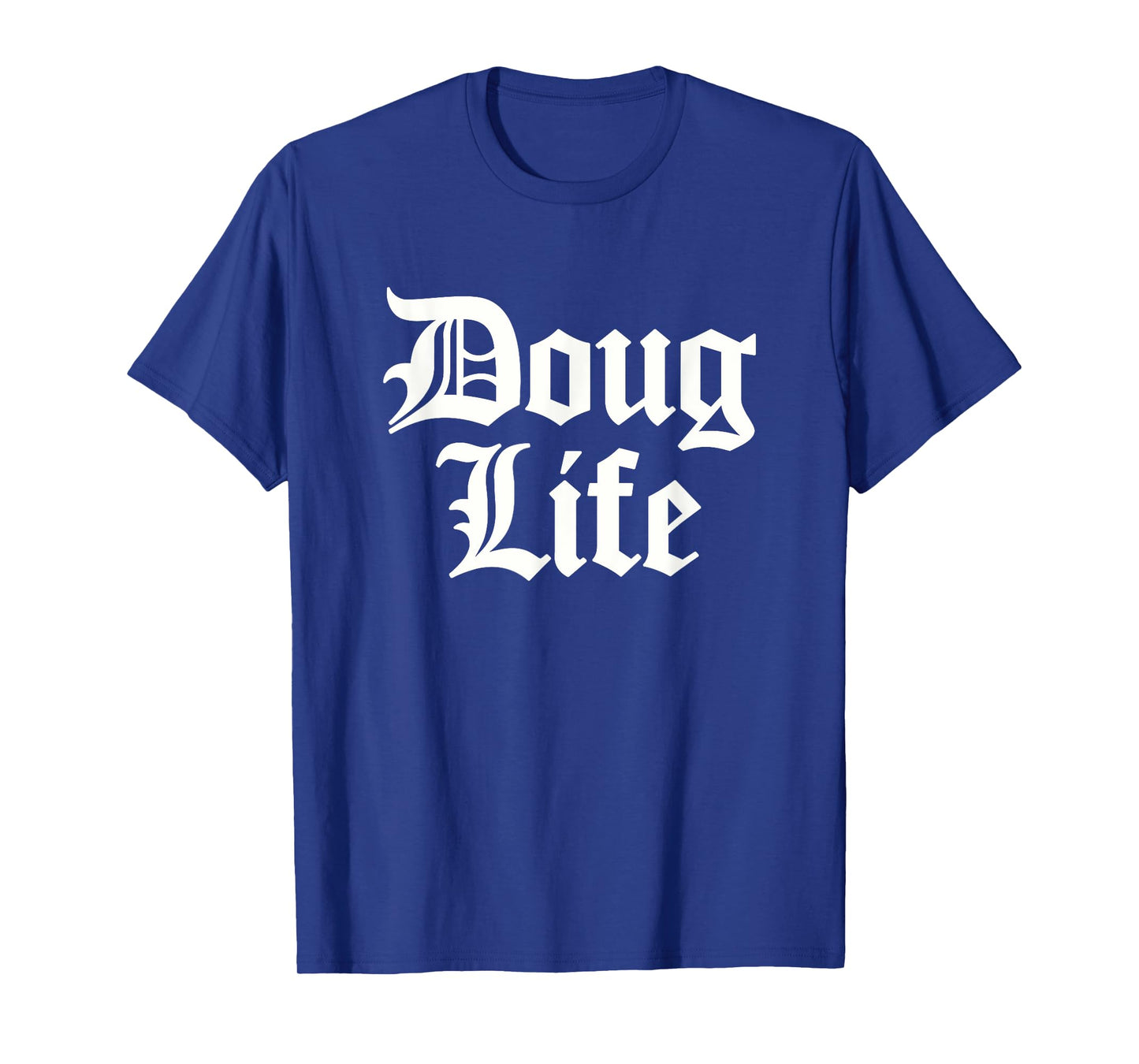 Funny Doug Life Name Birthday T-Shirt