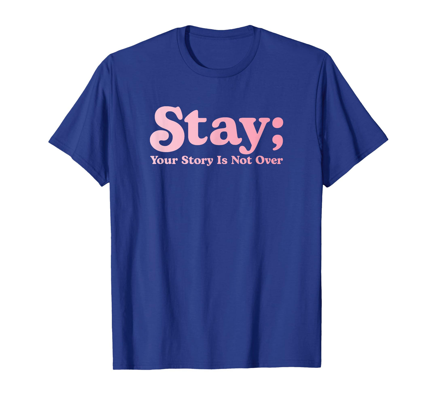 99 Reasons To Stay Alive Stay Your Story Is Not Over Cute T-Shirt