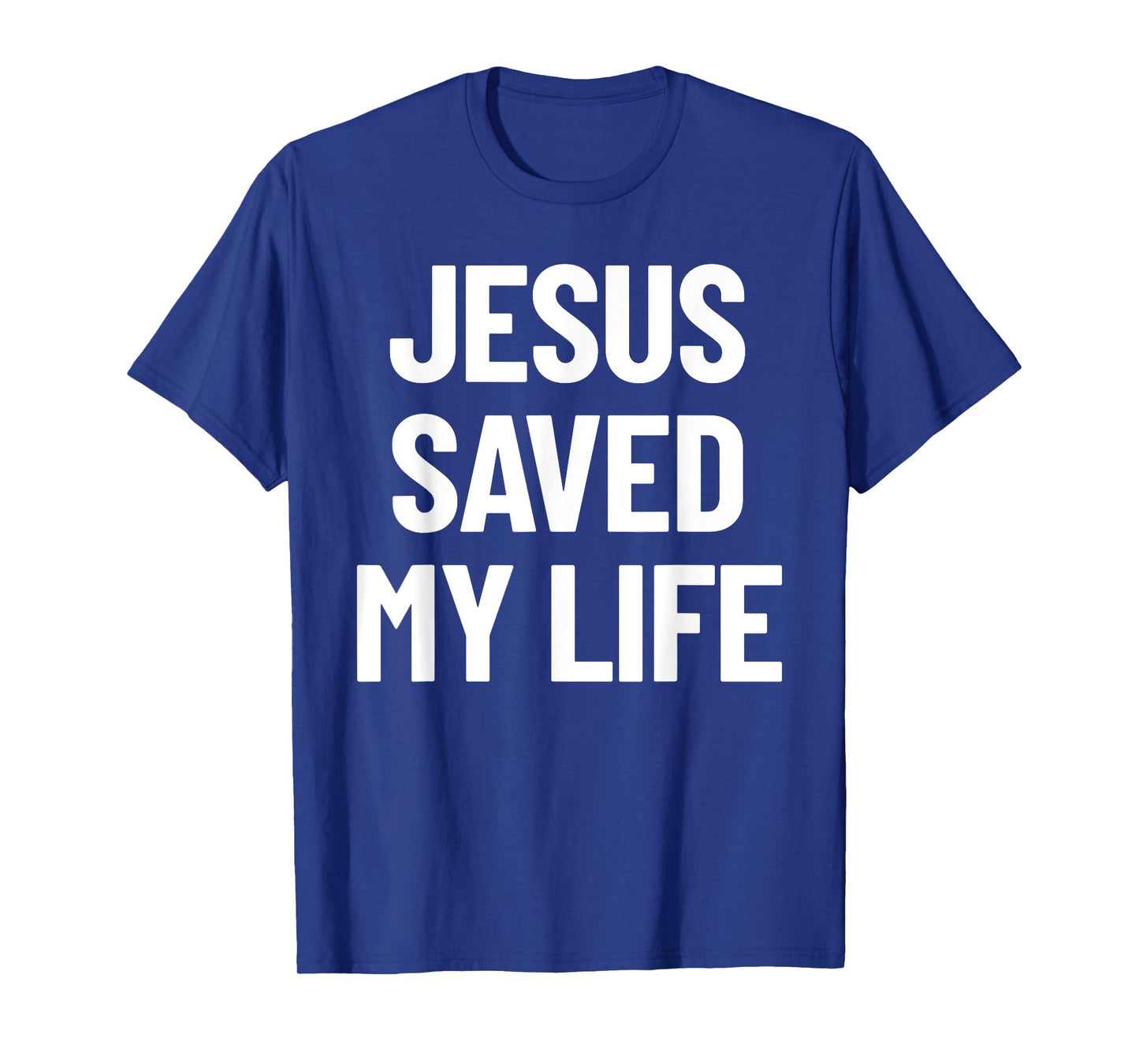 Jesus Saved My Life Christian Saying T-Shirt