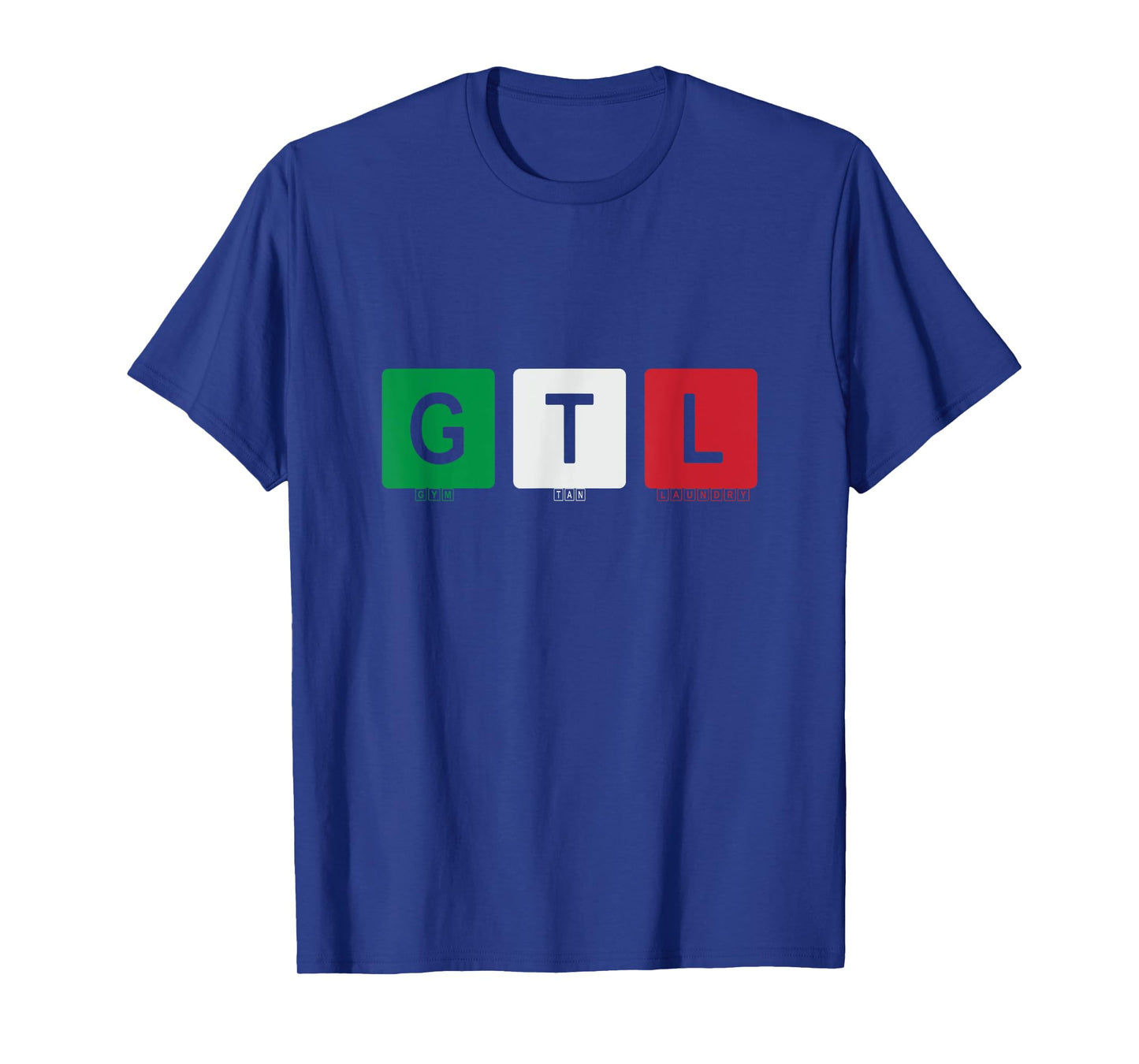 Gym Tan Laundry GTL New Jersey Garden NJ Shore Italian Flag T-Shirt