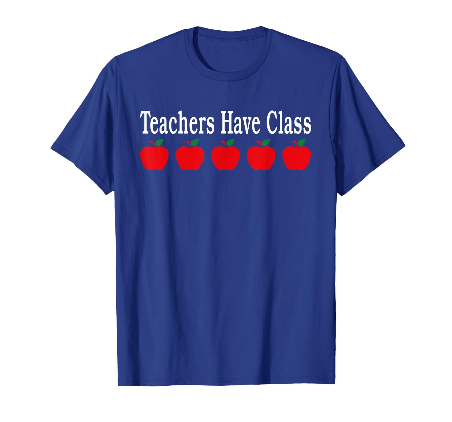 Teachers Have Class Funny School T-Shirt