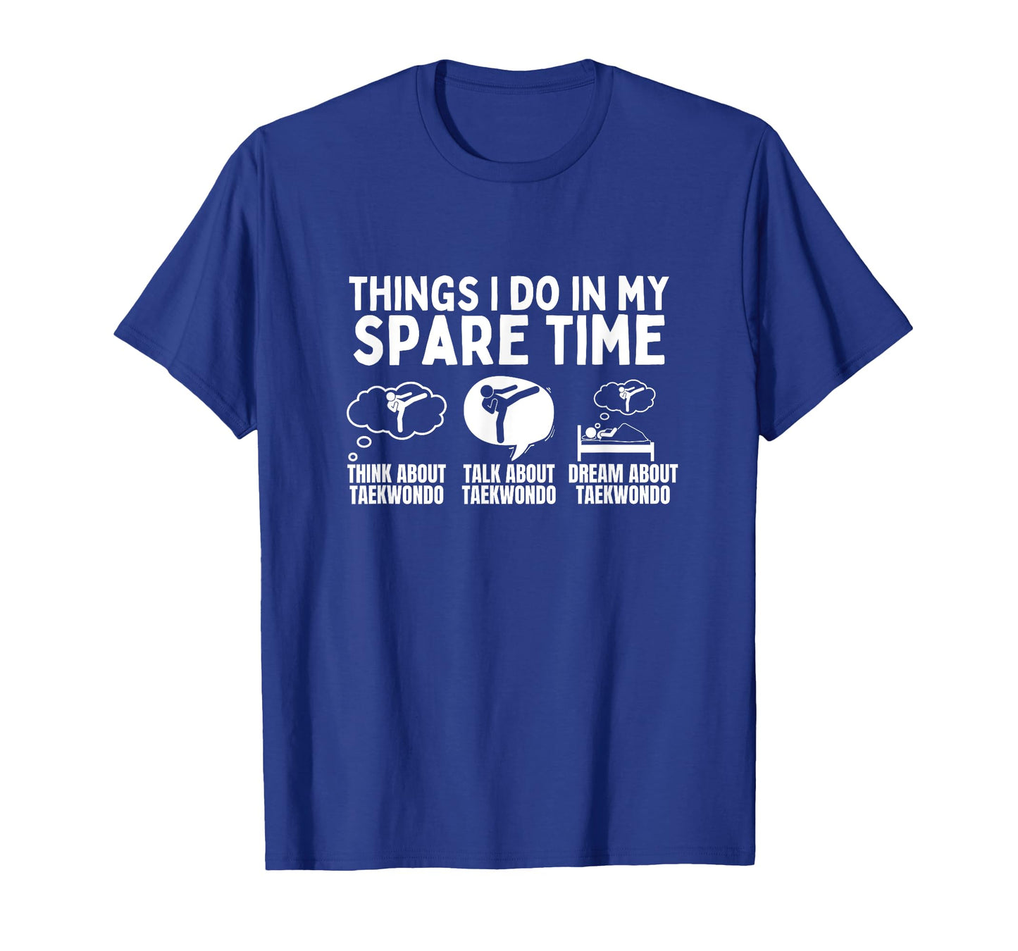 Taekwondo Things I Do In My Spare Time Funny Taekwondo T-Shirt