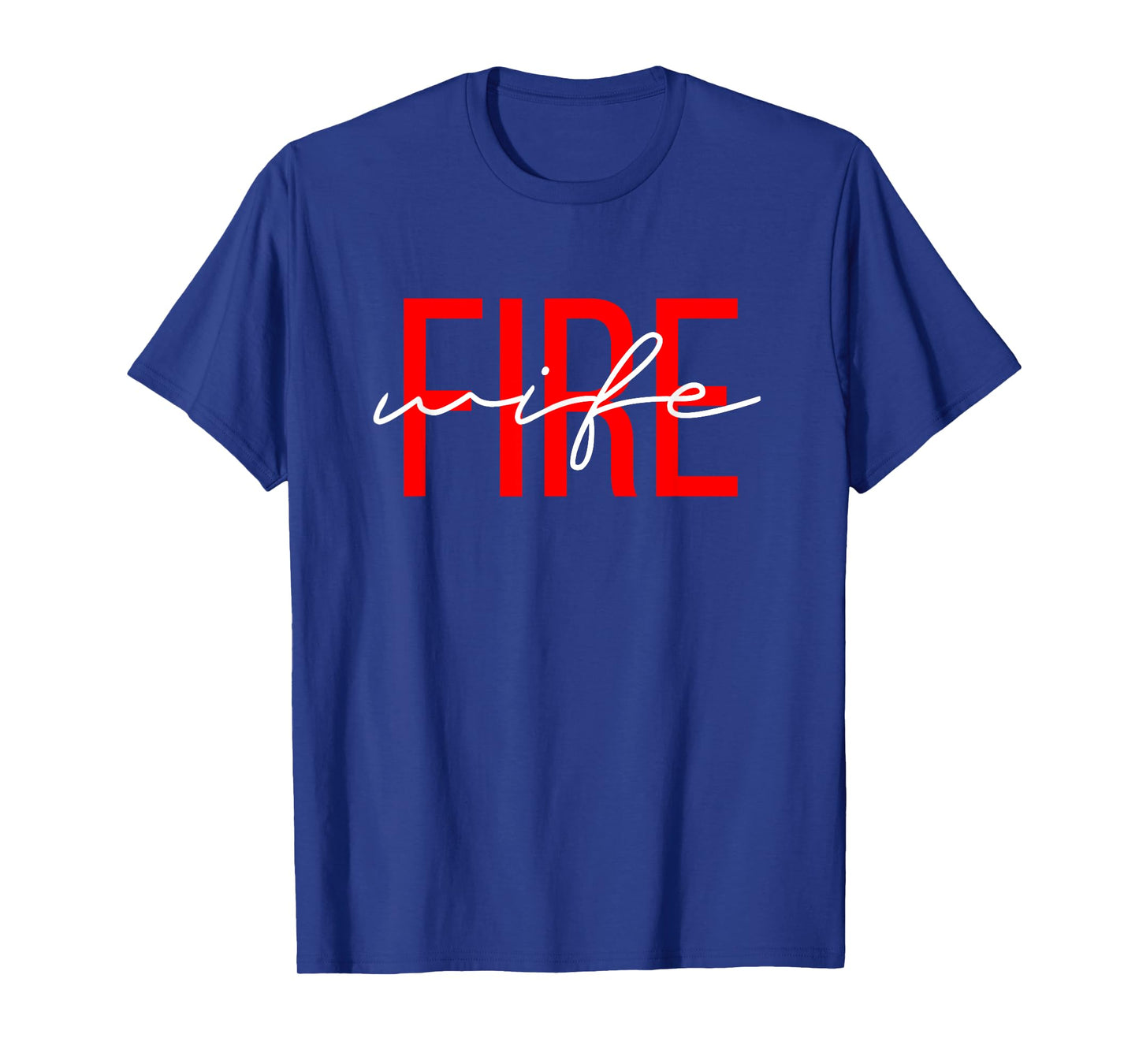 Firefighter Wife Fireman Life Fire babe T-Shirt