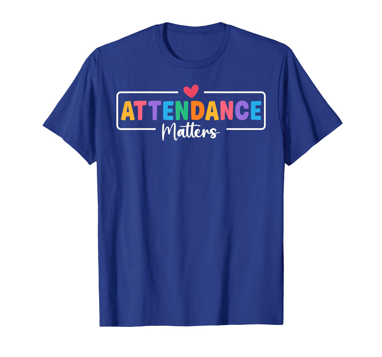 Attendance Matters Attendance Clerk Back to School T-Shirt