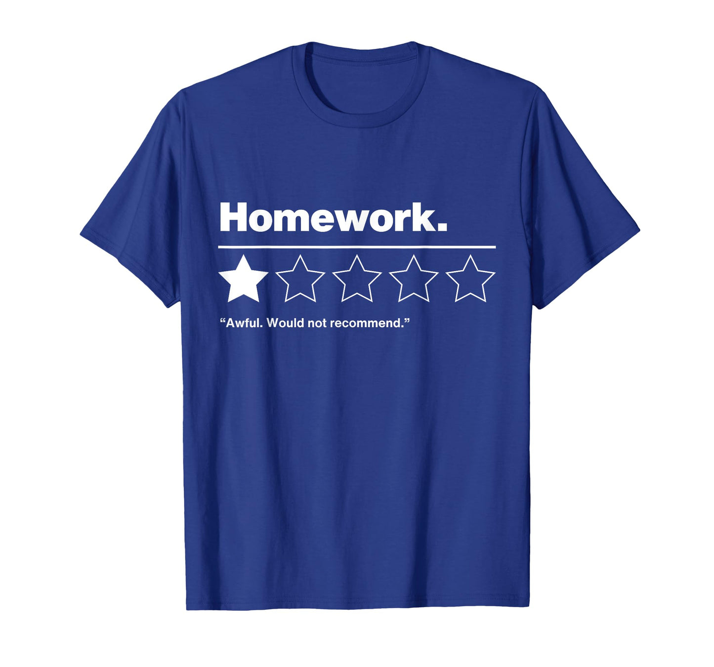 Homework. Funny Sarcastic Saying One Star Rating Design T-Shirt