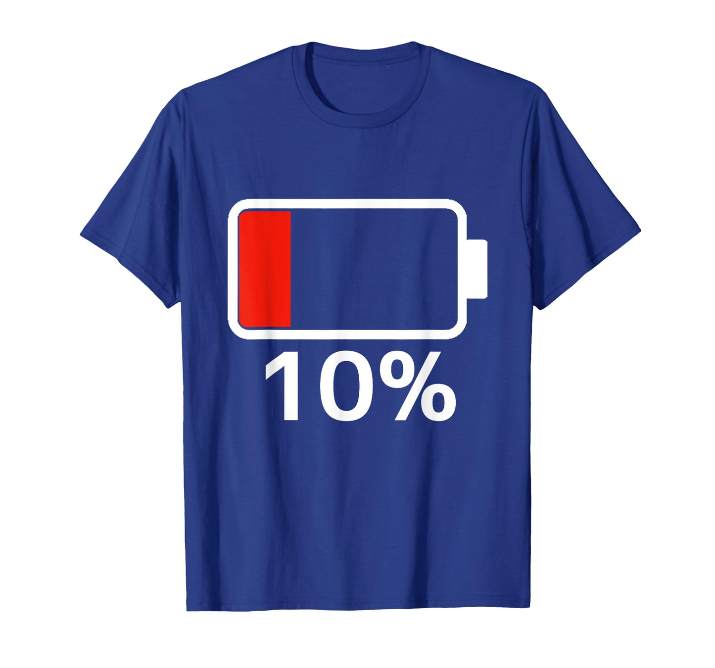 Battery 10% Charged Energy Battery low shirt dead T-Shirt