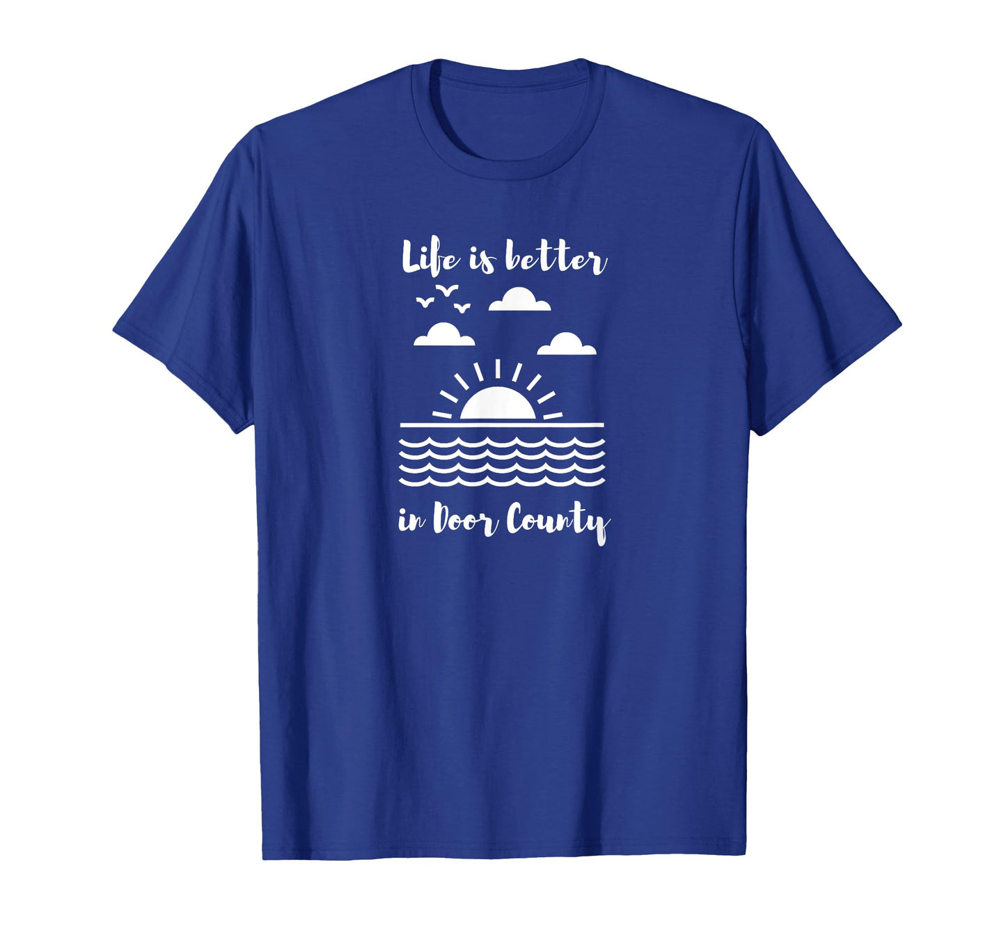 Life is Better in Door County T-Shirt