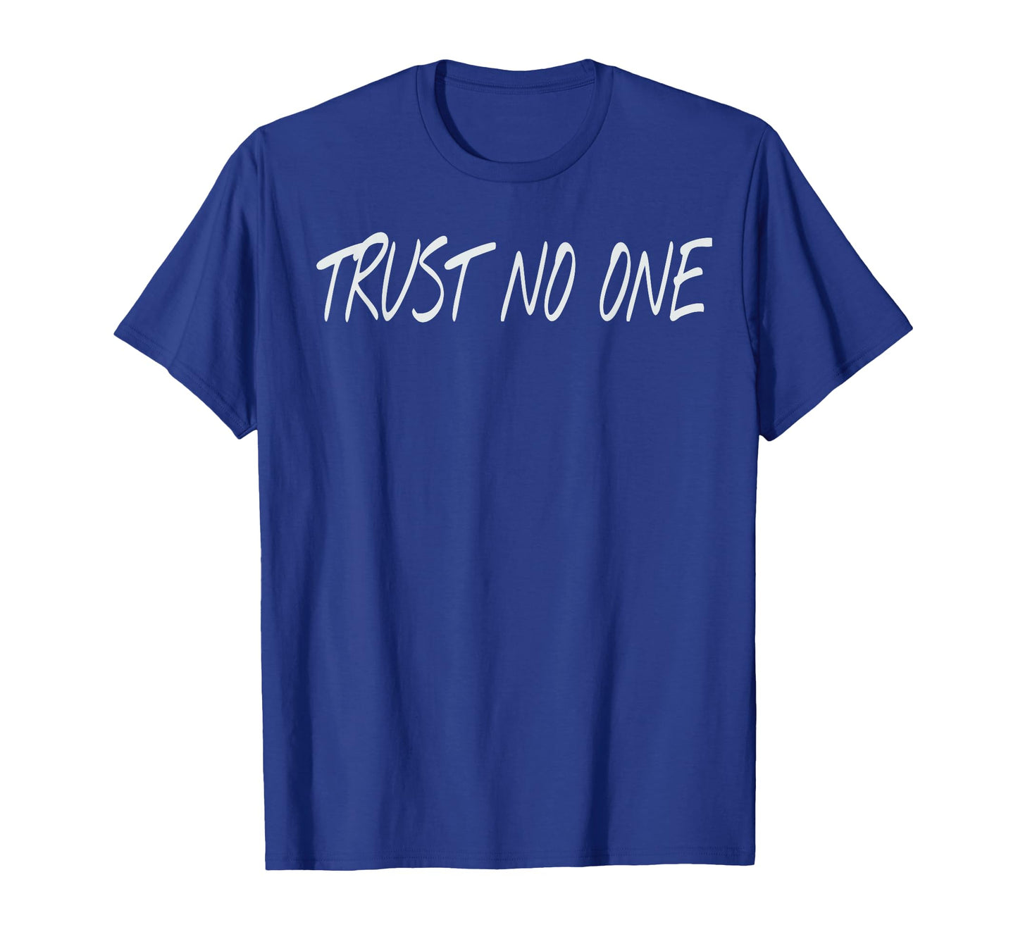 Trust NO ONE T-Shirt