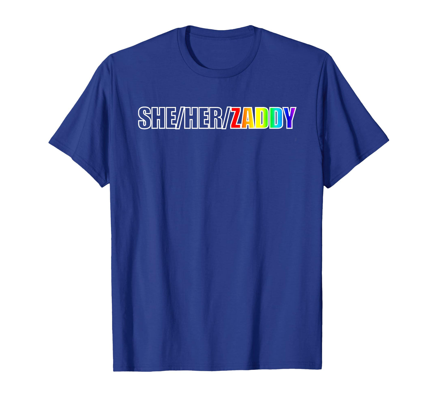 Zaddy Lesbian Pronouns Pride Rainbow White T-Shirt