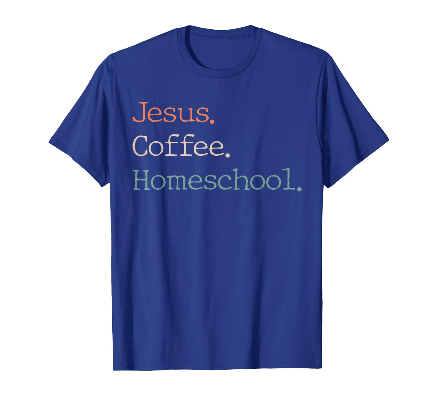 Jesus Coffee Homeschool Mom Christian Mother Homeschooling T-Shirt