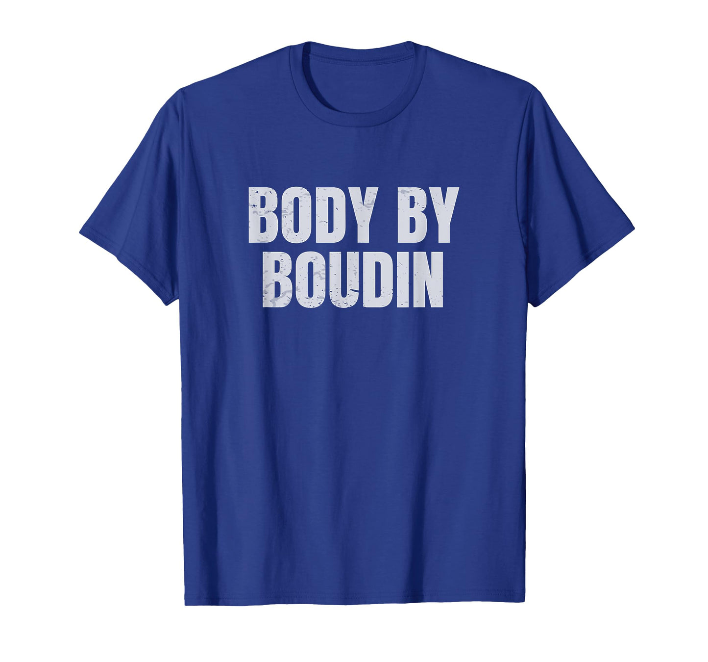 Body By Boudin Funny Louisiana Cajun Food T-Shirt