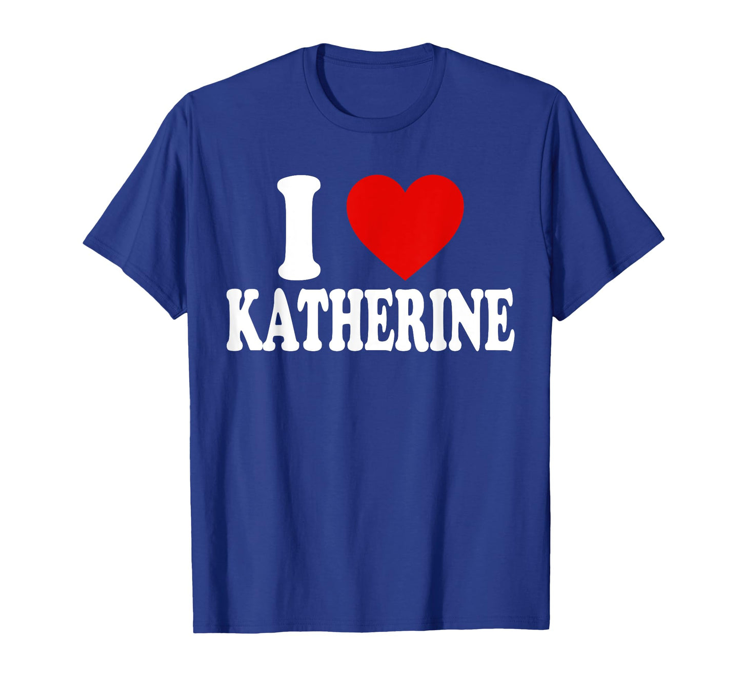 I HEART LOVE KATHERINE T-Shirt