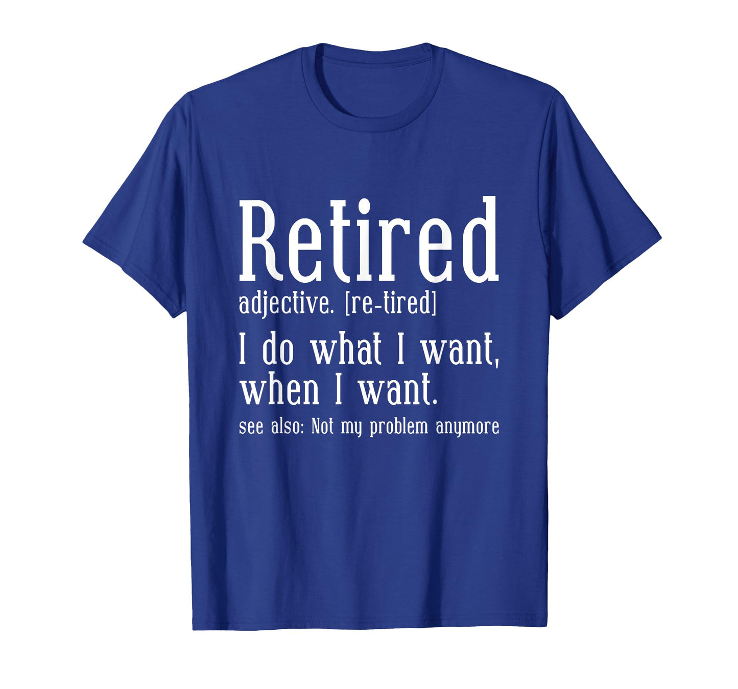 Funny Retired Retirement Defintion Humor T-Shirt