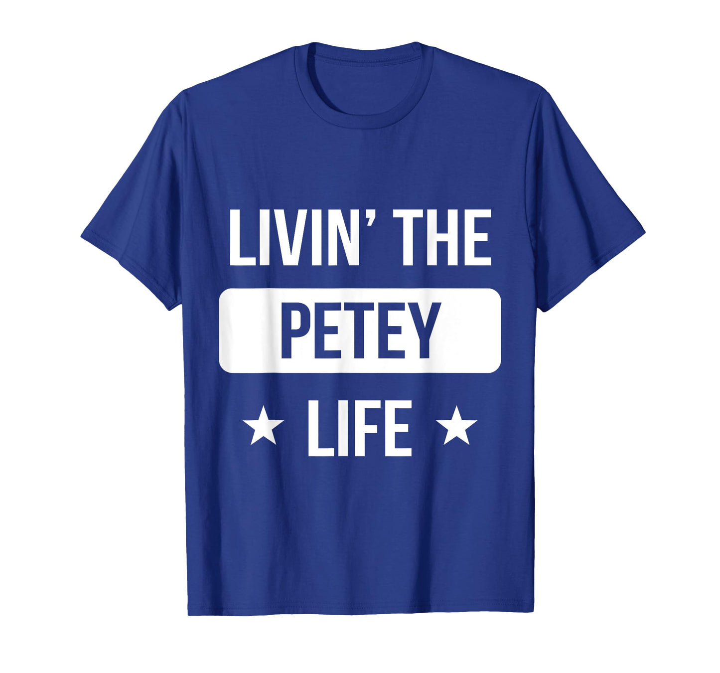 Livin' The Petey Life Family Reunion Squad First Last Name T-Shirt
