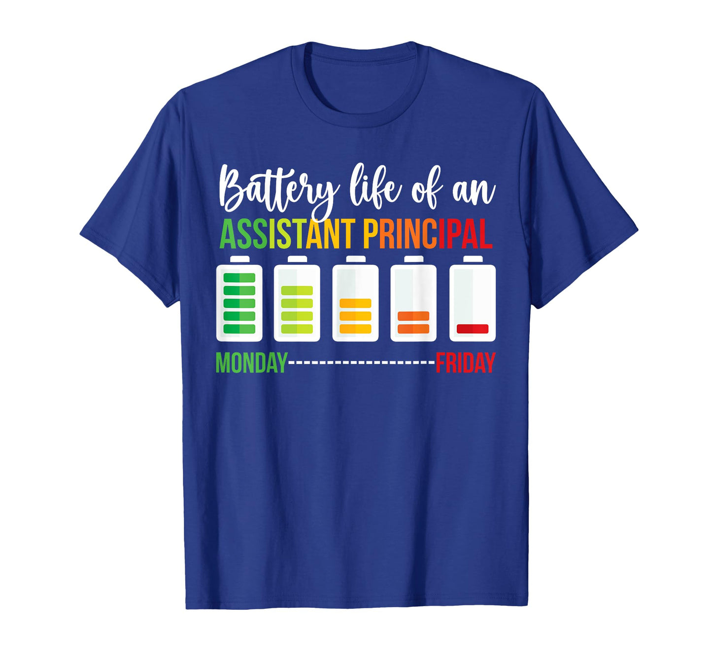 Battery Life Assistant Principal School Assistant Principal T-Shirt