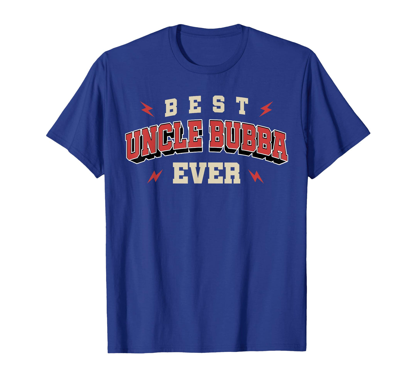 Best Uncle Bubba Ever Shirt - Birthday Uncle Bubba T-Shirt