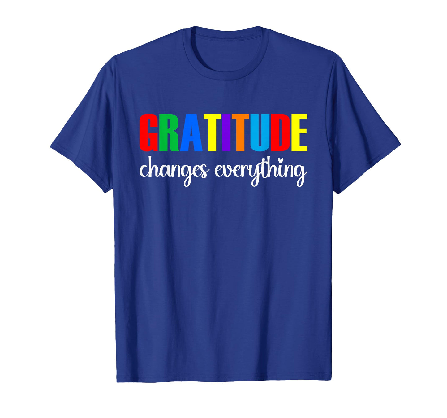 Gratitude Changes Everything T-Shirt
