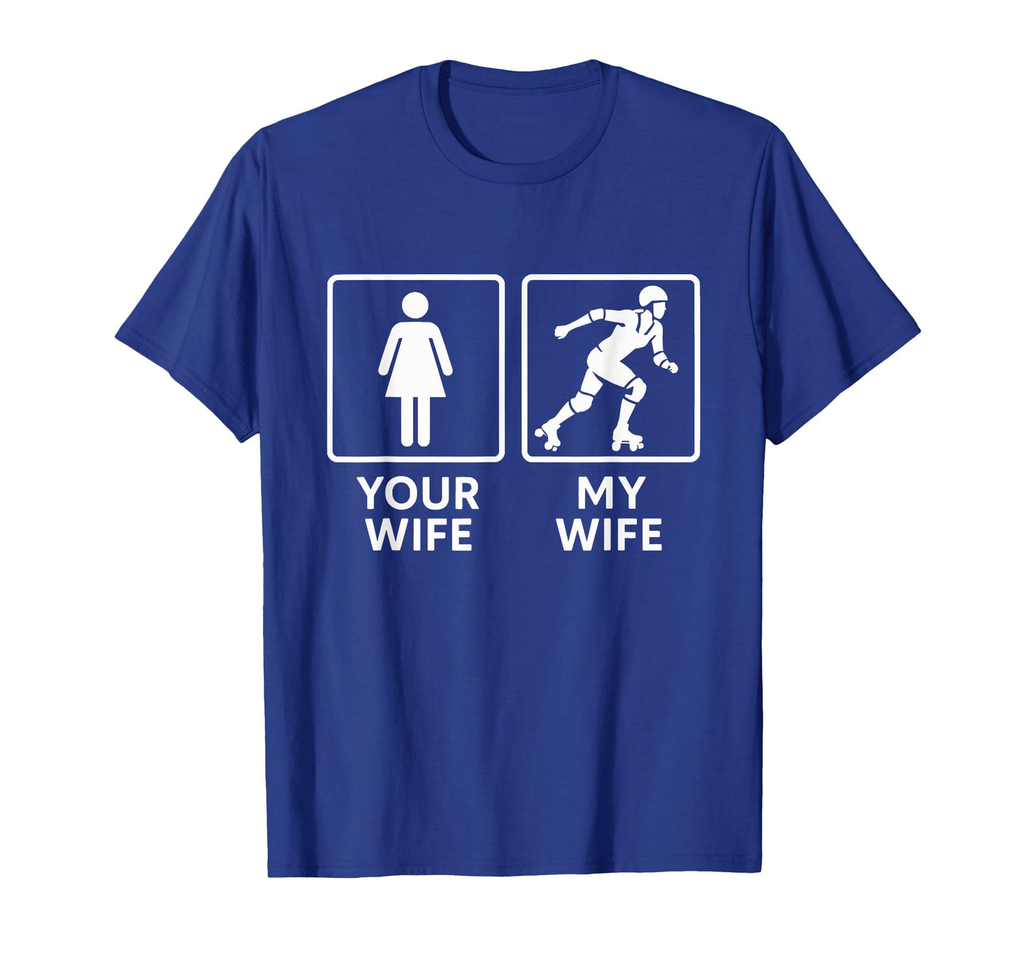 Your Wife My Wife Funny Roller Derby Supporter T-Shirt